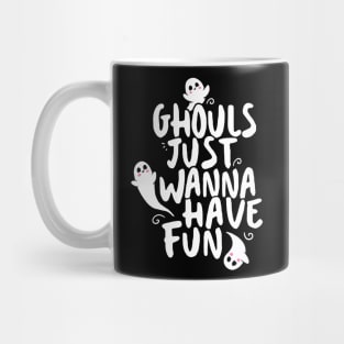 Cute Halloween Shirt, Ghouls Just Wanna Have Fun Mug